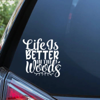 Black/Sliver Life Is Better In The Woods Decal Text Window Sticker High Quality Waterproof Removable Modern Car Decor S266