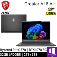 微星 Creator A16 AI+ A3XVGG-097TW-SP2 16吋 灰(Ryzen AI 9 HX 370/32G/2TB+1TB/RTX4070 8G/W11P)特仕版