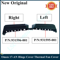 LSC New Original Hinge Cover Thermal Fan Cover Trubk Left Right For HP Omen 17-AN 931595-001 931596-001