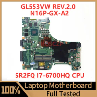 GL553VW REV.2.0 Mainboard For ASUS Laptop Motherboard N16P-GX-A2 GTX960M 2GB W/SR2FQ I7-6700HQ CPU 100% Fully Teted Working Well