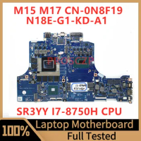 CN-0N8F19 0N8F19 N8F19 Mainboard For DELL M15 M17 Laptop Motherboard With SR3YY I7-8750H CPU N18E-G1-KD-A1 100% Tested Working