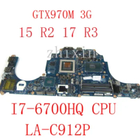 For dell Alienware 15 R2 17 R3 Laptop Motherboard with I7-6700HQ CPU 3GB GTX970M GPU LA-C912P CN-0DVV6W Mainboard