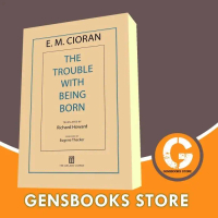 The Trouble with Being Born E. M. Cioran