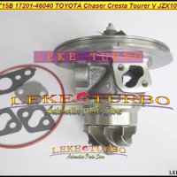 Turbo Cartridge CHRA CT15B 17201-46040 1720146040 For TOYOTA Chaser Cresta Tourer V Makr II JZX100 1JZ GTE 1JZ-GTE 1JZ GTE VVTI