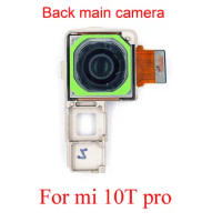 New Rear Back Camera for Xiaomi 10T Pro Mi10T Pro Main Backside Camera Module Flex Cable Replacement Parts