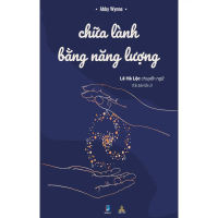 Sách - Chữa Lành Bằng Năng Lượng (Abby Wynne) - Thiện Tri Thức
