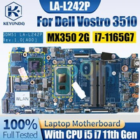 LA-L242P For Dell Vostro 3510 Notebook Mainboard 04H6FV i5-1135G7 i7-1165G7 N17S-G5-A1 MX350 2G Laptop Motherboard Full Tested