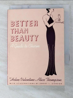 【書寶二手書T7／養生_IE8】Better Than Beauty: A Guide to Charm_Valentine, Helen/ Thompson, Alice/ Gondor, Emery I.