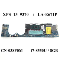 LA-E671P i7-8550U 8GB RAM FOR Dell XPS 13 Series 9370 Laptop Motherboard CN-038P0M 38P0M Mainboard 100% Tested