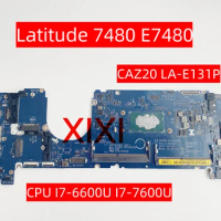 CAZ20 LA-E131P For DELL Latitude 7480 E7480 Laptop Motherboard with CPU I5-7300U I7-6600U I7-7600U DDR4 100% Fully tested