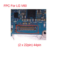10pcs/lot LCD Display Screen Flex FPC Connector On Motherboard For For LG V60 ThinQ 5G V600 LM-V600 A001LG LMV600EA 44Pin
