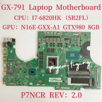 P7NCR REV:2.0 Mainboard For Acer Predator GX-791 Laptop Motherboard CPU:I7-6820HK SR2FL GPU:N16E0GXX-A1 GTX980 8GB 100% Test OK