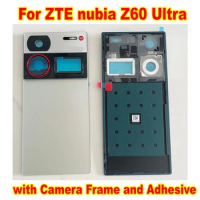 Original Glass Back Battery Cover For ZTE nubia Z60 Ultra Housing Lid Door Rear Case + Camera Frame Mobile Shell with Adhesive