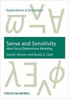 Sense and Sensitivity: How Focus Determines Meaning  David I. Beaver 2008 John Wiley