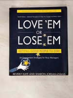 【書寶二手書T5／傳記_DB6】Love ’em or Lose ’em_Kaye, Beverly L./ Jordan-Evans, Sharon