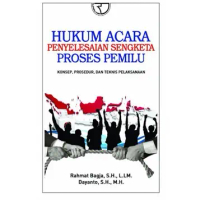 Buku HUKUM ACARA PENYELESAIAN SENGKETA PROSES PEMILU RAJAWALI AJ-HKM