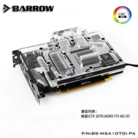 Barrow BS-MSA1070I-PA GPU Water Block for msi GTX1070 AERO ITX 8G OC Full Coverage Graphics LRC2.0 water cooler