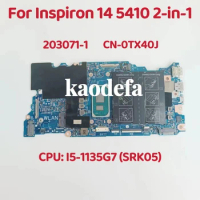 203071-1 For Dell Inspiron 14 5410 2-In-1 Laptop Motherboard CPU: I5-1135G7 SRK05 DDR4 CN-0TX40J 0TX40J TX40J Test OK