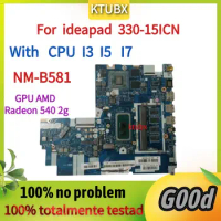 NM-B581 Motherboard.For Lenovo ideapad 330-15IKB Laptop Motherboard.CPU：I3 I5 I7 8th Gen. 4G RAM .100% Tested OK