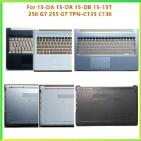 New Laptop Top Case Palmrest Upper Bottom Cover Case For HP 15-DA 15-DR 15-DB 15-15T 250 G7 255 G7 TPN-C135 C136 Shell