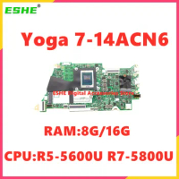 For Lenovo ideapad Yoga 7-14ACN6 Laptop Motherboard CPU R5-5600U R7-5800U RAM 8G 16G 5B21C81148 5B21C81142 5B21C81146 5B21C81144