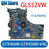 GL552VW Laptop Motherboard For ASUS ROG GL552VW GL552VX GL552V ZX50V Mainboard I7-6700HQ GTX960M GTX950M-V4G 100% Working