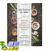 [106美國直購] 2017美國暢銷書 Alchemy of Herbs: Transform Everyday Ingredients into Foods and Remedies That Heal
