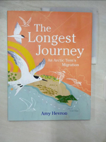【書寶二手書T4／少年童書_ENB】The Longest Journey: An Arctic Tern’’s Migration_Hevron, Amy