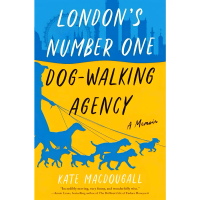 Bookxcess - LONDON'S NUMBER ONE DOG-WALKING AGENCY: A MEMOIR (ISBN: 9780063059788)