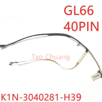 FOR MSI GL66 GF66 MS-1581 MS1581 LCD screen cable 40pin 0.5 K1N-3040281-H39
