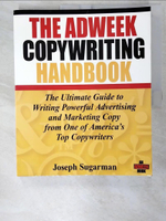 【書寶二手書T9／行銷_E1K】The Adweek Copywriting Handbook: The Ultimate Guide to Writing Powerful Advertising And Marketing Copy from One of America’s Top_Sugarman, Joseph